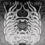 Of Earth & Sun - Uncoiled