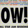 All Star Jam Sessions - Ow!