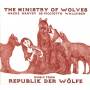 The Ministry Of Wolves - Music From Republik Der Wlfe
