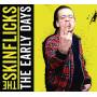 The Skinflicks - The Early Days (Digipak)