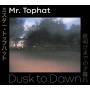 Mr. Tophat - Dusk To Dawn-Parts I,II & III