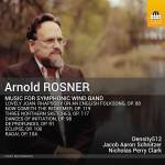 Arnold Rosner / Nicholas Perry / Aaron Schnitzer - Rosner: Musik fr sinfonisches Blasorchester