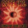 Rope Inc. - Songs Of Love & War