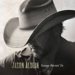 jason Aldean - Songs About Us