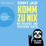 Tommy Jaud - Komm Zu Nix Nix Erledigt Und Trotzdem Fertig(Hrbe