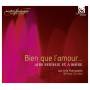 Christie / Les Arts Florissants - Bien Que LAmour...