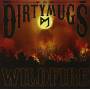 Dirty Mugs - Wildfire