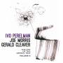 Ivo Perelman / Morris / Cleaver - The Art of The Improv Trio 6