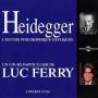 Luc Ferry - Heidegger: L'ceuvre Philosophique Expliquee