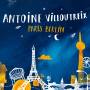 Antoine Villoutreix - Paris Berlin