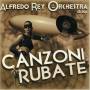 Alfredo Rey E La Sua Orchestra - Canzoni Rubate