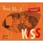 Various Artists - Think Me A Kiss - Rock'n'Roll Songs Of Happiness