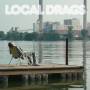 Local Drags - Keep Me Glued