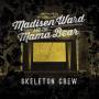 Madisen And The Mama Bear Ward - Skeleton Crew