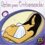 Relax Para Embarazadas / Various - Relax Para Embarazadas / Various