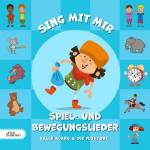Sing Kinderlieder - Sing mit mir Spiel- und Bewegungslieder
