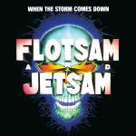 Flotsam And Jetsam - When the Storm Comes Down