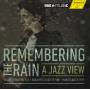 Valentin Radutiu / Benjamin Schfer / Marcus - Remembering the Rain-A Jazz View