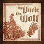 My Uncle The Wolf - My Uncle The Wolf