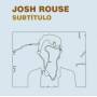 Josh Rouse - Subtitulo