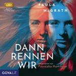 Franziska Hartmann - Dann rennen wir (ungekrzt)