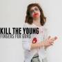 Kill The Young - Fingers Your Guns
