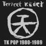 Terveet Kadet - TK-Pop 1980-1989