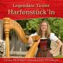 Julika Hirzinger / Geschwister Hirzinger - Legendre Tiroler Harfenstck'ln