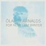 Olafur Arnalds - For Now I Am Winter (10 Year Anniversary Edition)