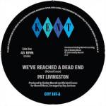 Pat Livingston - We're Reached A Dead End / Sugar Love