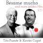 Xavier Cugat & Tito Puente - Besame Mucho and More Golden Hits