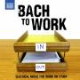 J. S. Bach - Bach to Work