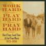 Various - Work Hard,play Hard,pray Hard: 1923-1936