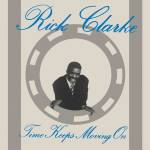 Rick Clarke - Time Keeps Moving On