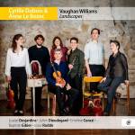Cyrille Dubois & Anne Le Bozec - Vaughan Williams: Landscapes