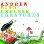 Andrew Bird - Useless Creatures