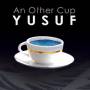 Yusuf (Cat Stevens) - An Other Cup (Limited Edt.Digi)
