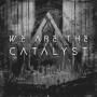 We Are The Catalyst - Perseverance (jewel Case)