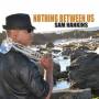 Sam Hankins - Nothing Between Us