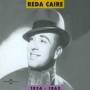 Reda Caire - Reda Caire 1934-1962