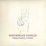 Highway Child - Sanctuary Come