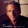 Michael Bolton - Timeless (The Classics) Vol.2