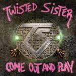 Twisted Sister - Come out and Play