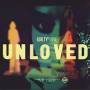 Unloved - Guilty Of Love