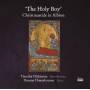 Timothy Dickinson & Duncan Honeybourne - Holy Boy: Christmastide In Albion