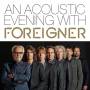 Foreigner - An Acoustic Evening With Foreigner (CD Digipak)