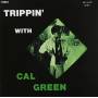 Cal Green - Trippin' With