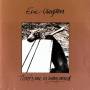 Eric Clapton - There's One In Every Crowd
