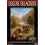 Discovery Of Art: Eugene Delacroix - Discovery Of Art: Eugene Delacroix [US-Version, Regio 1]