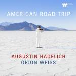 Augustin Hadelich / Orion Weiss - American Road Trip